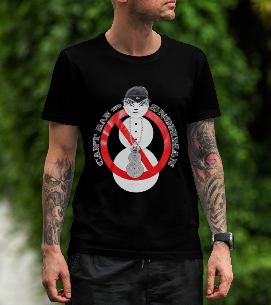 Can't Ban The Snowman Hip Hop Streetwear T-Shirt