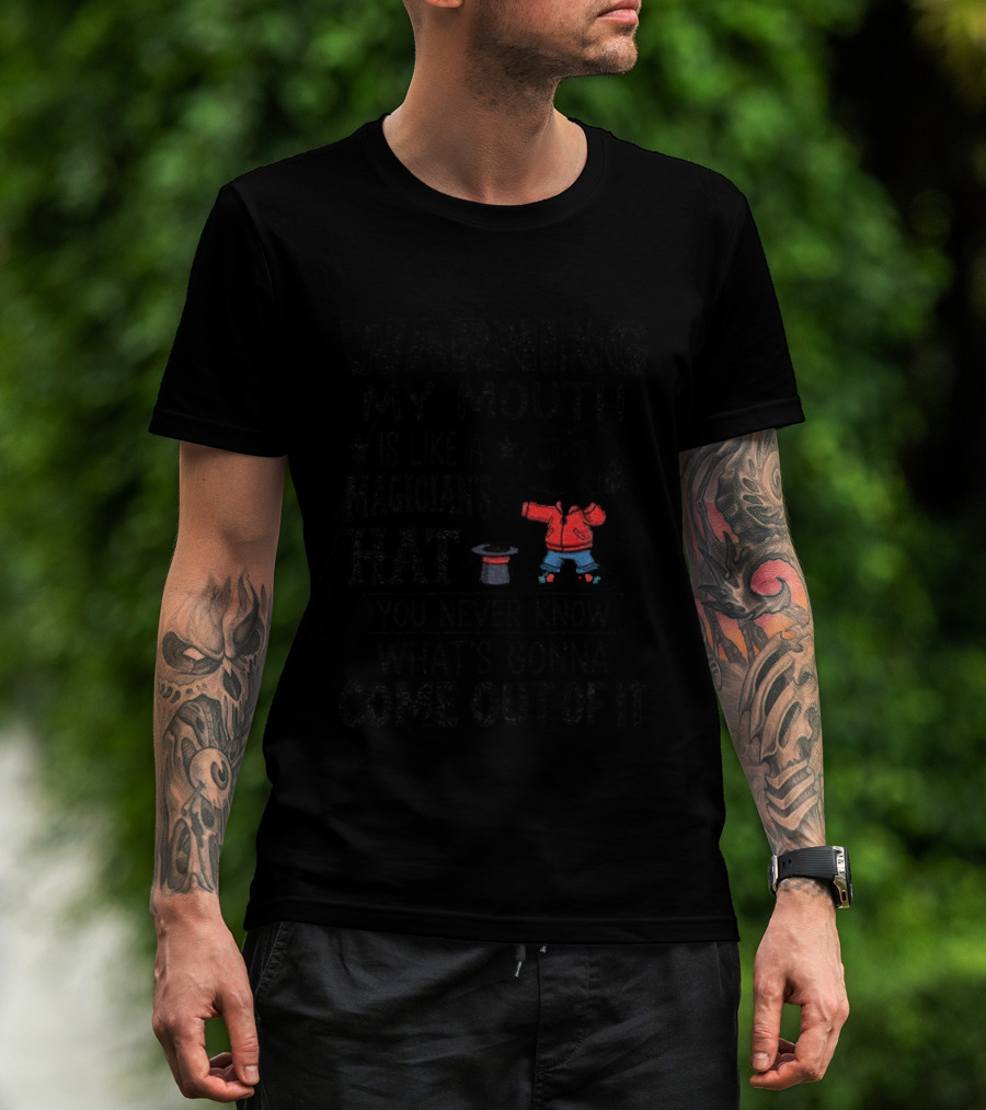 WARNING My Mouth Is Like A Magician's Hat You Never Know What's Gonna Come Out Snoopy T-Shirt