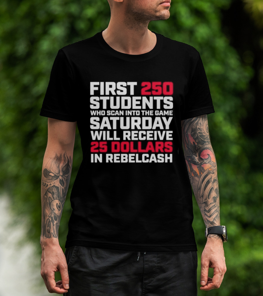 First 250 Students Scan Game Saturday Receive 25 Dollars Rebelcash T-Shirt