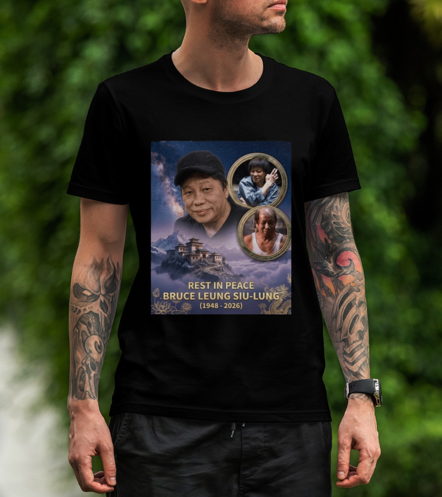 Rest In Peace Bruce Leung Siu Lung 1948 2026 The Last Dragon Remembering T-Shirt