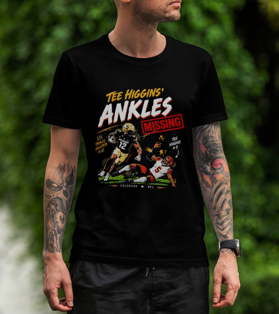 Tee Higgins Ankles Missing Travis Hunter Colorado NFL T-Shirt