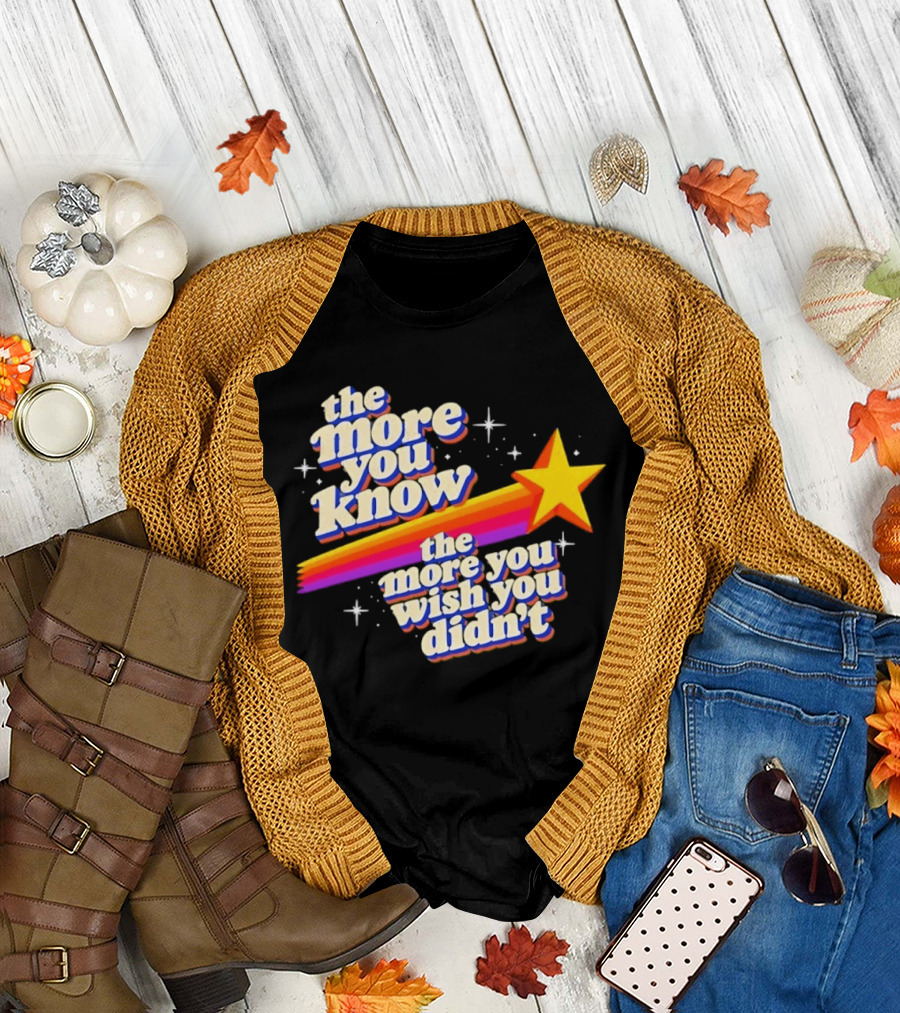 The More You Know Star Parody The More You Wish You Didn't T-Shirt