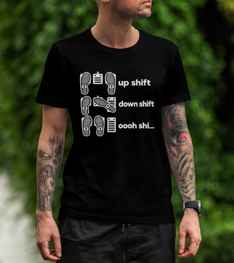 Manual Transmission Pedal Guide Up Shift Down Shift Oooh Shi T-Shirt