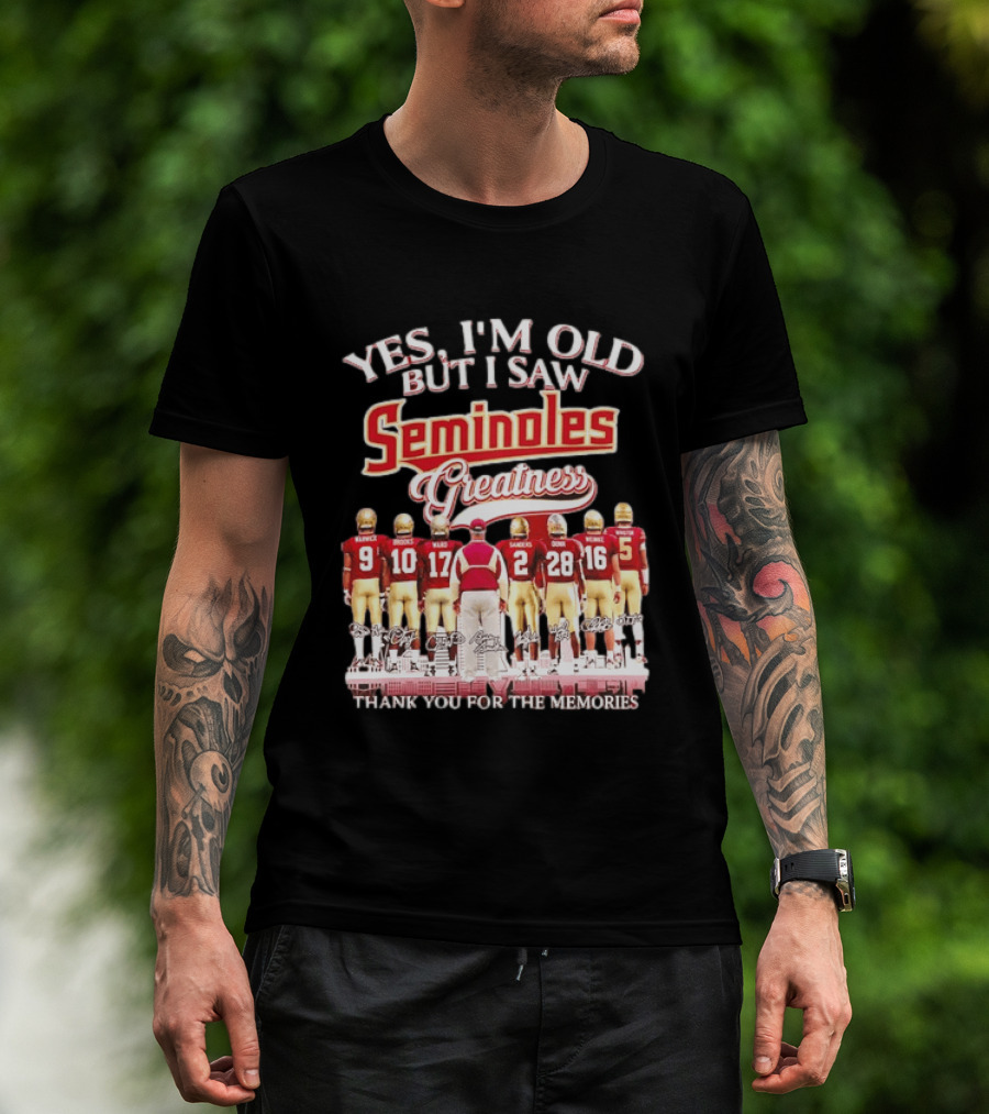Yes I'm Old But I Saw Seminoles Greatness Thank You For The Memories Football Legends T-Shirt