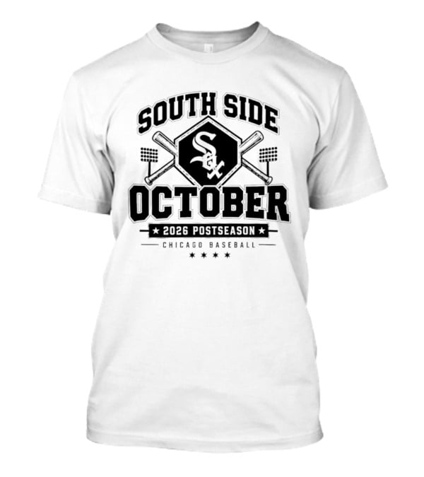 Chicago White Sox South Side October 2026 Postseason Baseball Sox T-Shirt
