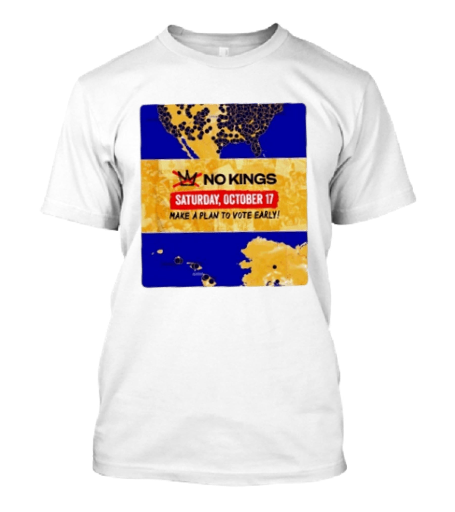 No Kings Saturday October 17 Make A Plan To Vote Early Map T-Shirt