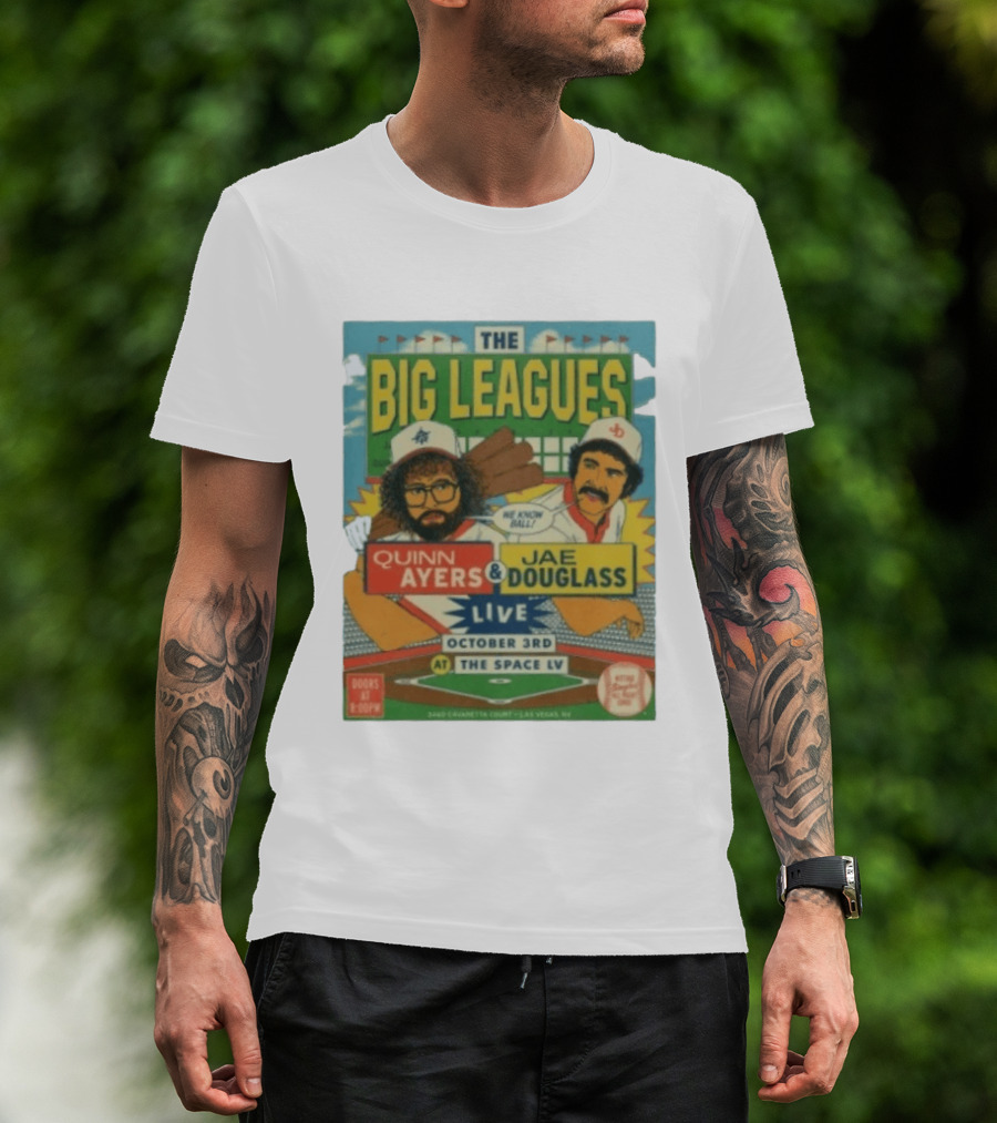 The Big Leagues Quinn Ayers Jae Douglass Live October 3rd The Space LV T-Shirt