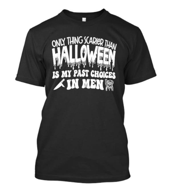 Only Thing Scarier Than Halloween Is My Past Choices In Men Creepy Humor Axe And Ghost T-Shirt