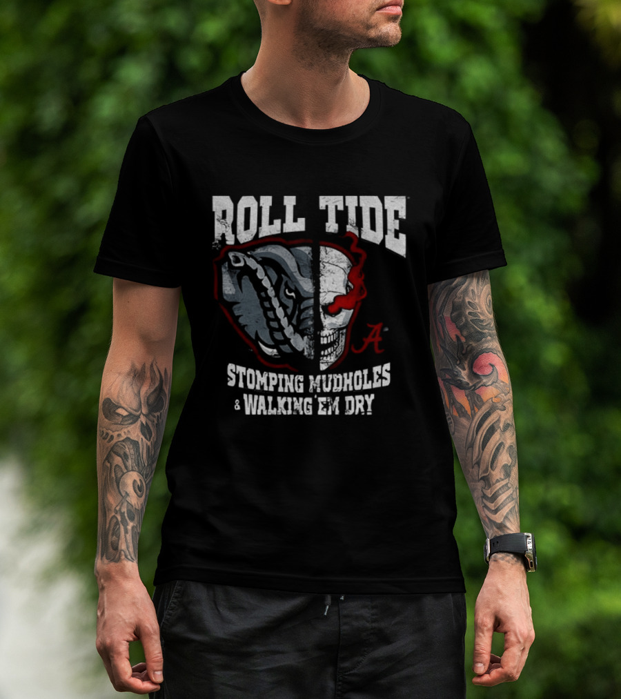 Roll Tide Stomping Mudholes Walking Em Dry Alabama Crimson Tide Bulldog Football Rivalry T-Shirt