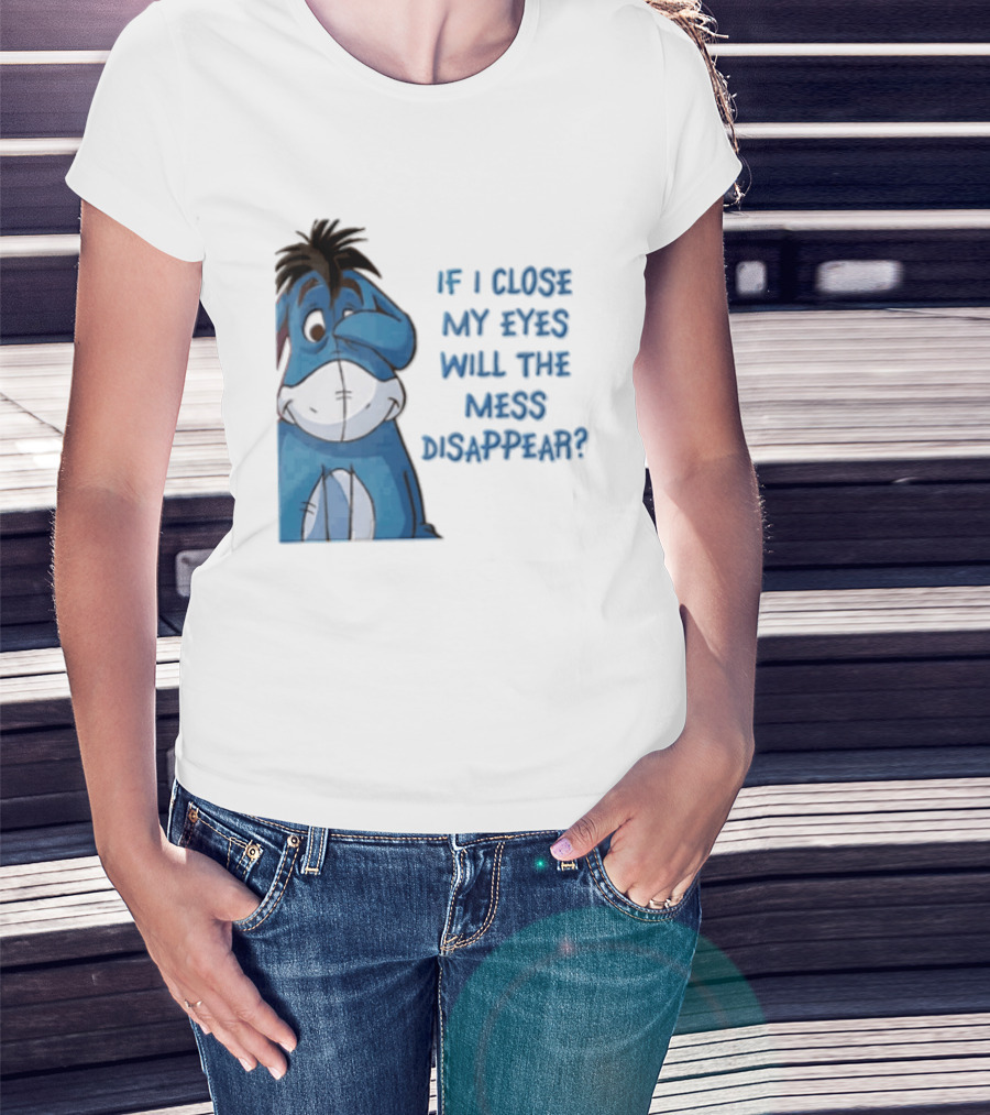 Disney If I Close My Eyes Will The Mess Disappear Eeyore Covering Eye T-Shirt
