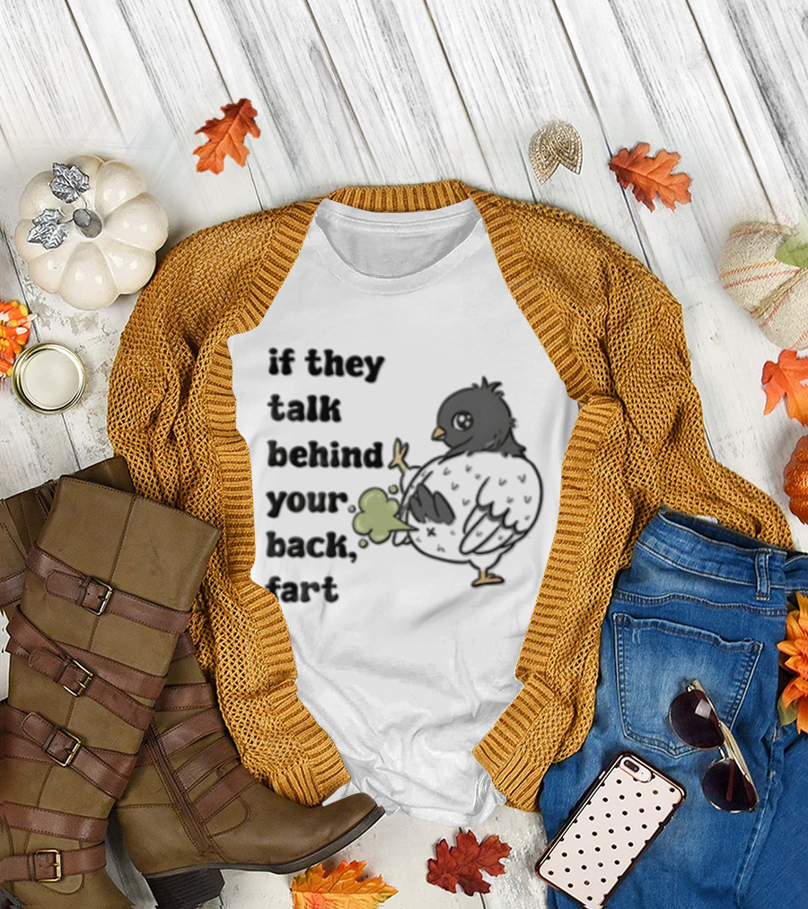If They Talk Behind Your Back Fart Grey Pigeon Farting Green Cloud T-Shirt