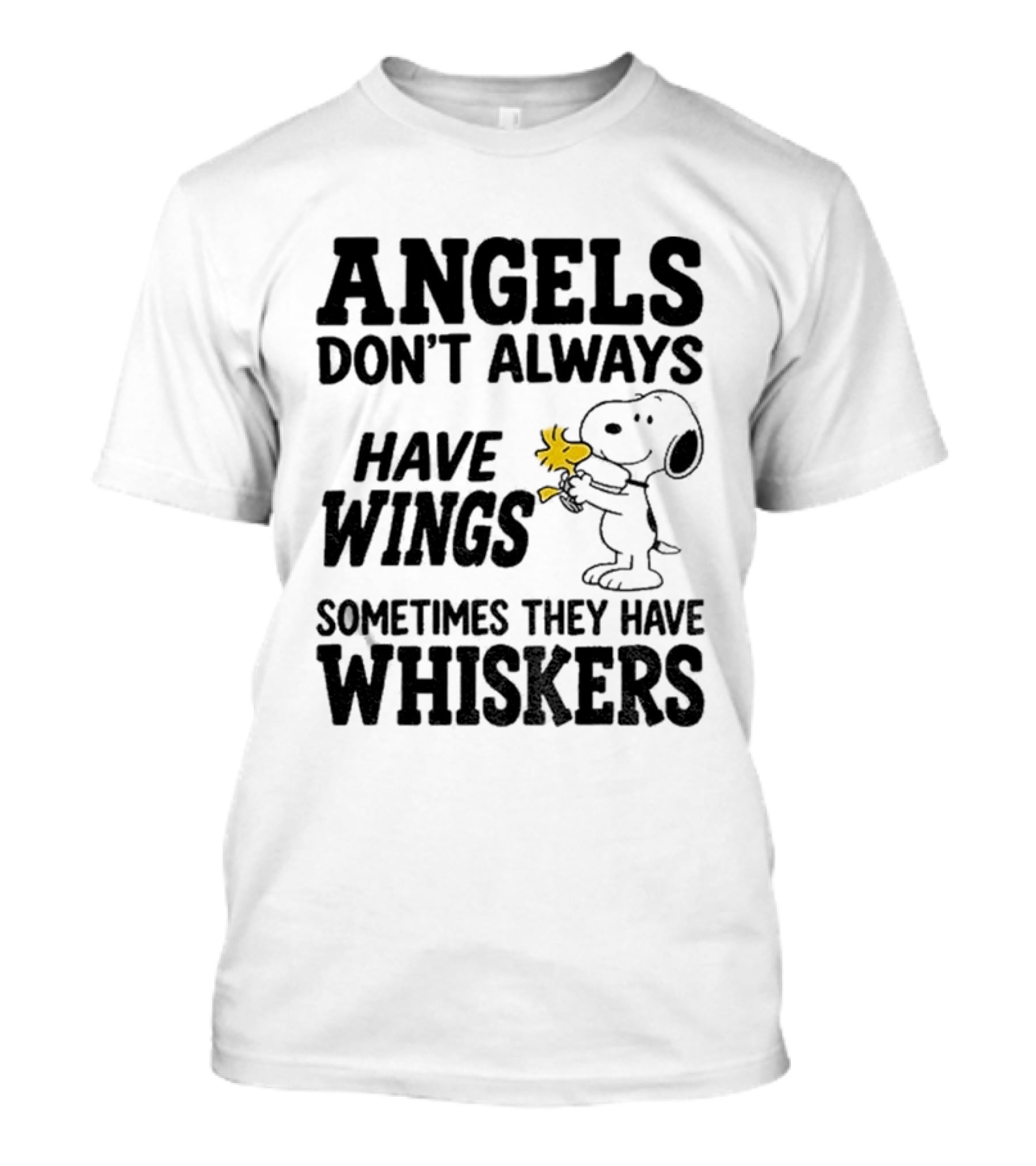 Snoopy Woodstock Angels Don't Always Have Wings Sometimes They Have Whiskers T-Shirt