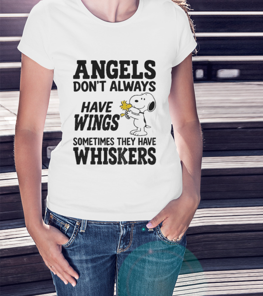 Snoopy Woodstock Angels Don't Always Have Wings Sometimes They Have Whiskers T-Shirt
