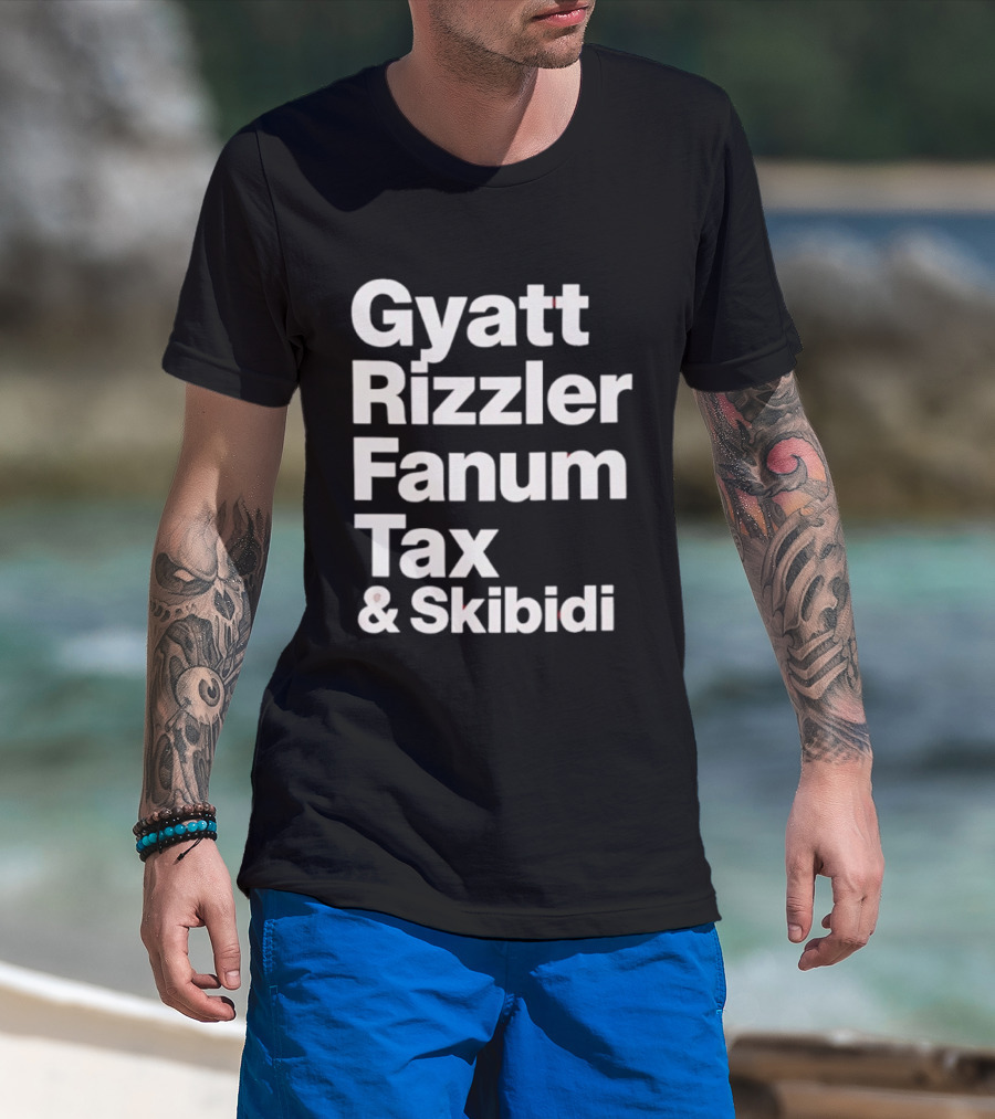 Gyatt Rizzler Fanum Tax Skibidi Gen Alpha Slang Fandom Phrase T-Shirt
