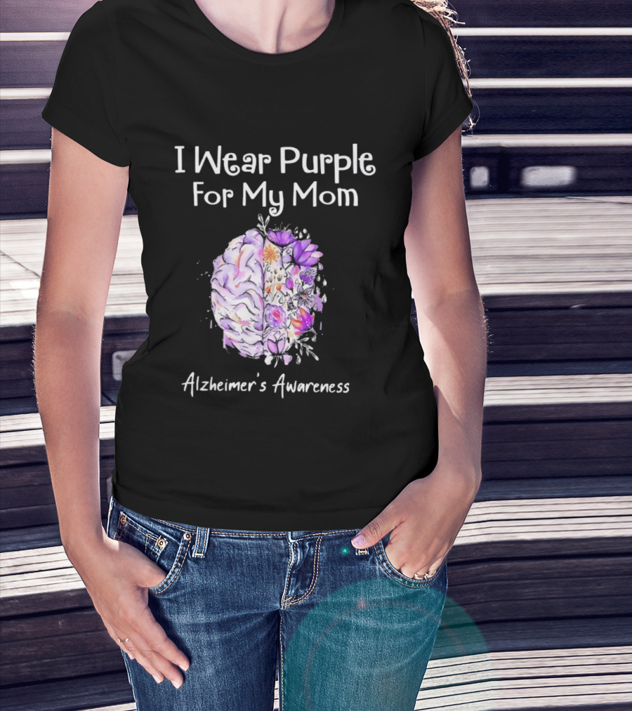 Alzheimer's Awareness I Wear Purple For My Mom Flower Brain T-Shirt