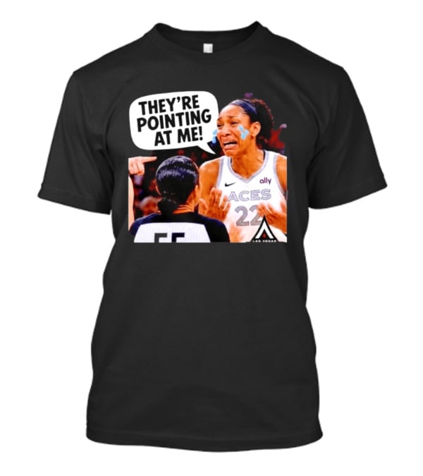 Las Vegas Aces No 22 They're Pointing At Me Meme T-Shirt