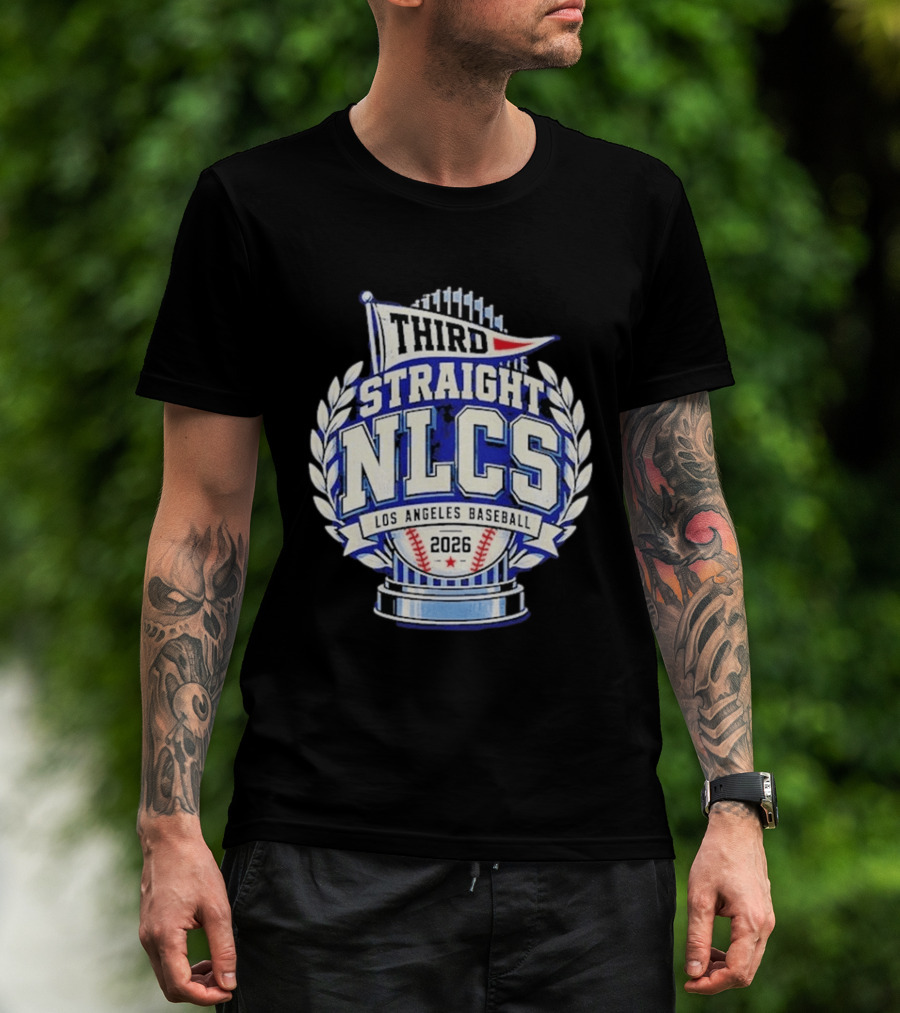Third Straight NLCS Los Angeles Baseball 2026 Dodgers T-Shirt