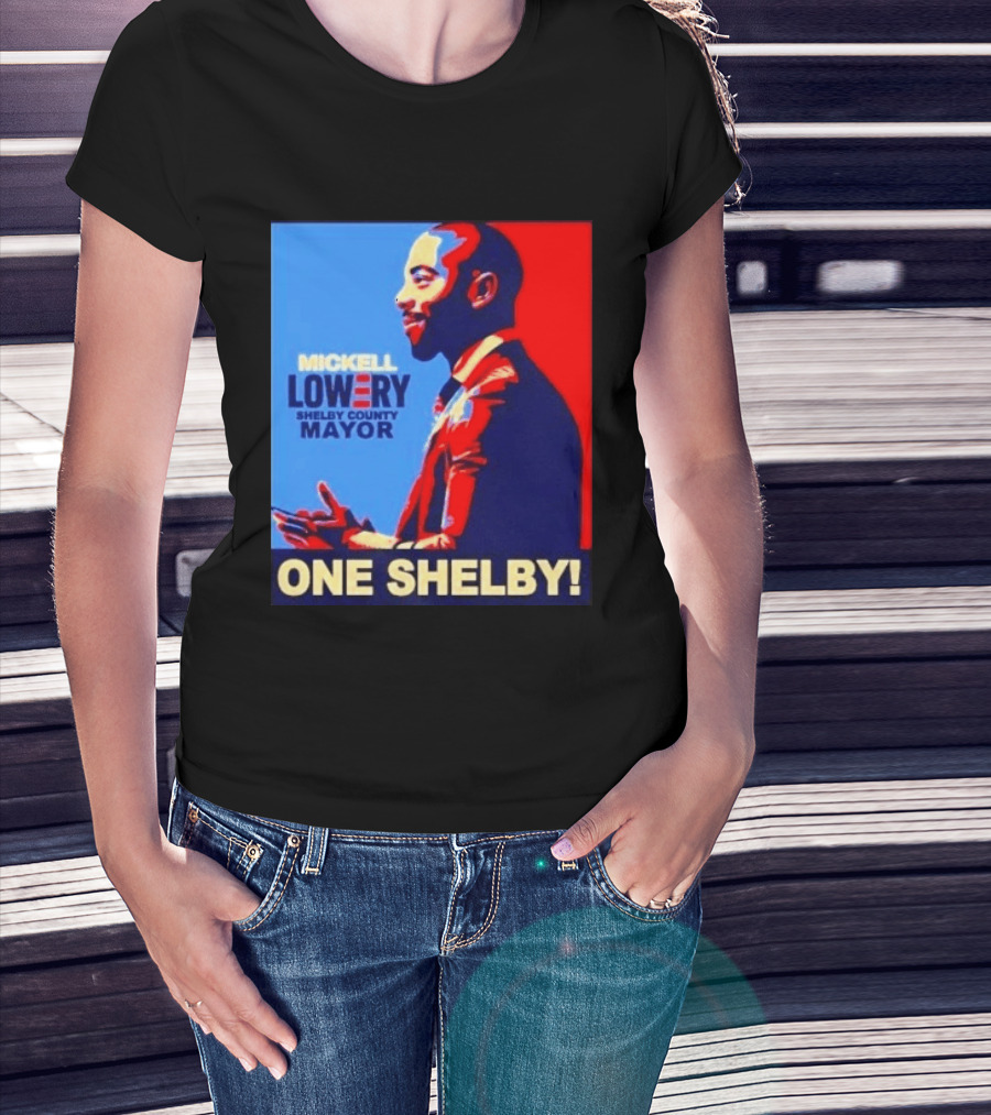 Mickell Lowery Shelby County Mayor Campaign One Shelby T-Shirt