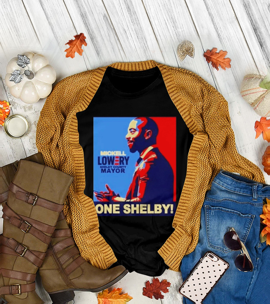 Mickell Lowery Shelby County Mayor Campaign One Shelby T-Shirt