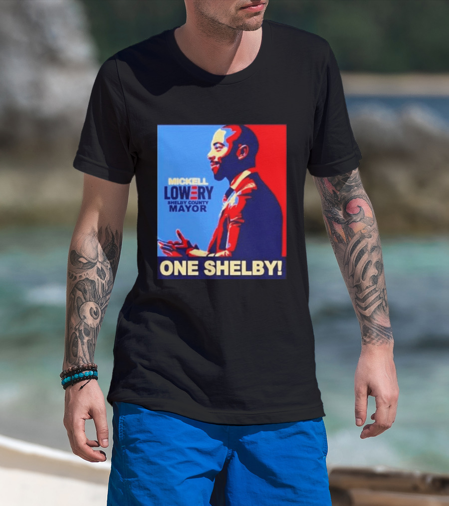 Mickell Lowery Shelby County Mayor Campaign One Shelby T-Shirt