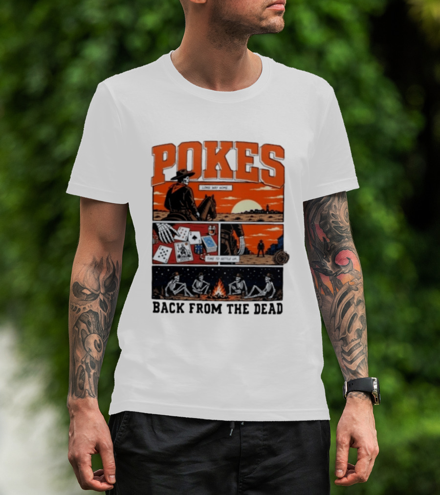 Pokes Long Way Home Time To Settle Up Back From The Dead T-Shirt