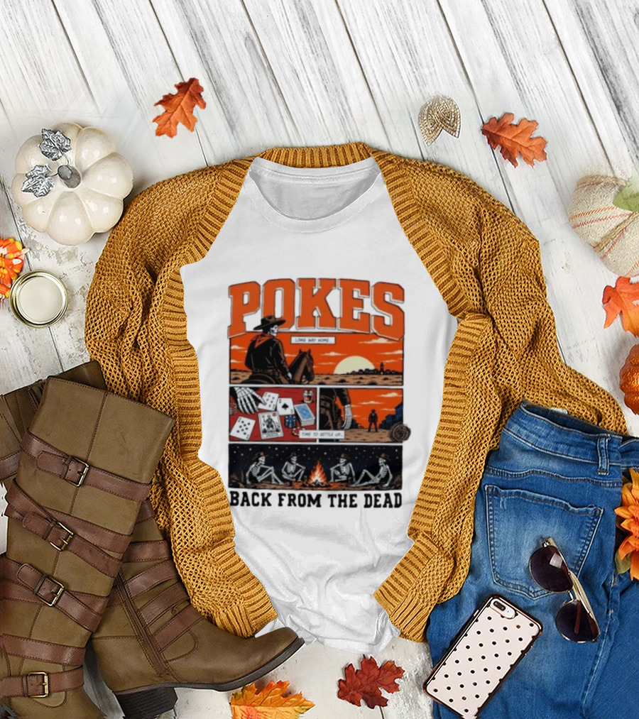 Pokes Long Way Home Time To Settle Up Back From The Dead T-Shirt