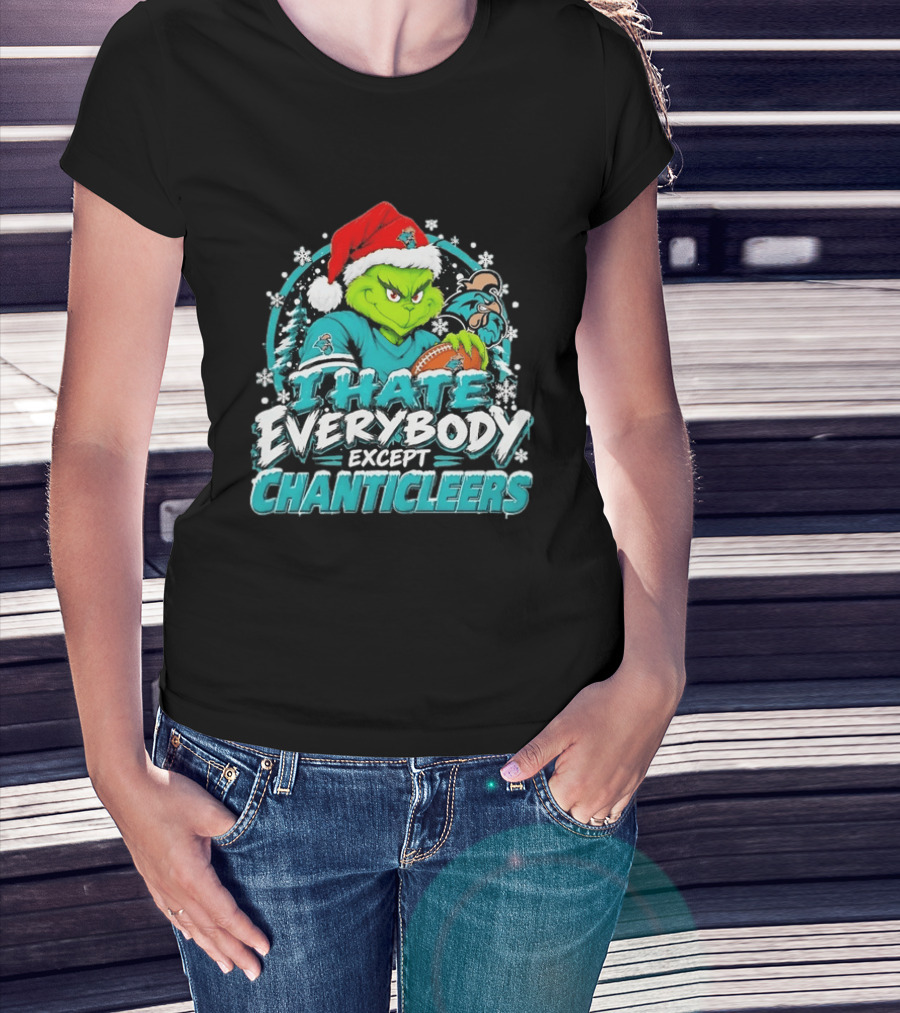 Grinch Coastal Carolina Chanticleers I Hate Everybody Except Chanticleers Christmas 2026 T-Shirt