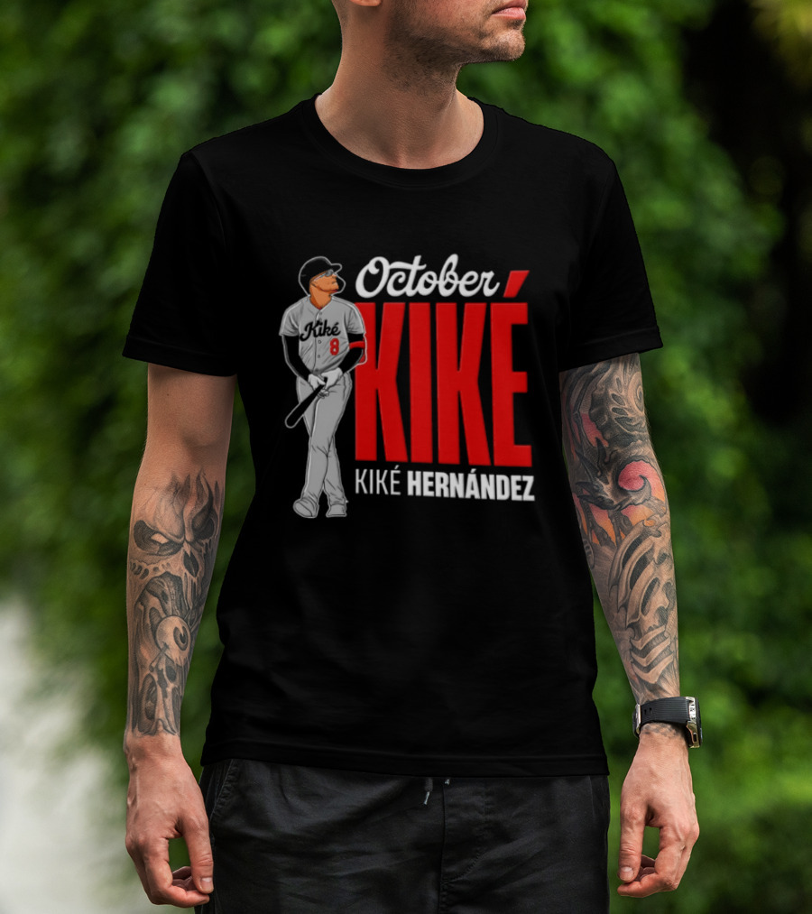 October Kike Kiké Hernández MLB 8 Baseball Player Bat T-Shirt