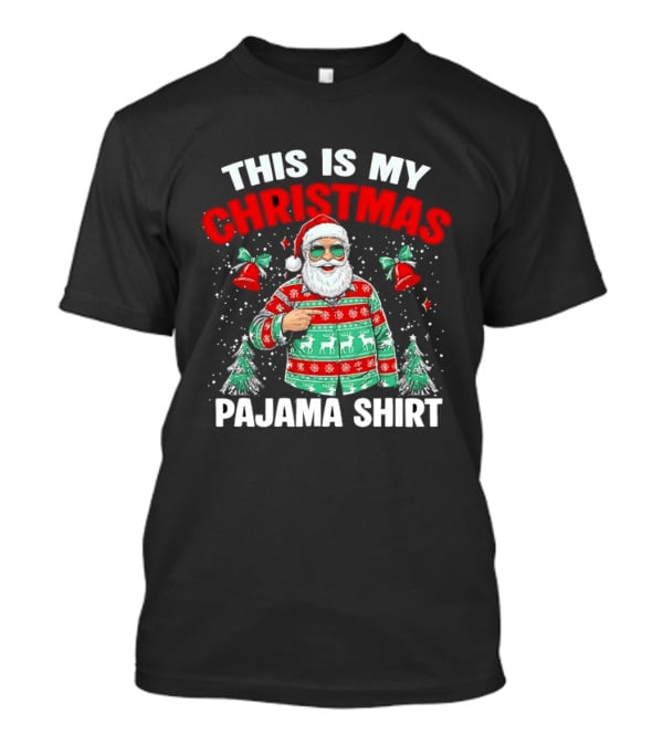 This Is My Christmas Pajama Santa Claus Holiday Festive Sweater T-Shirt