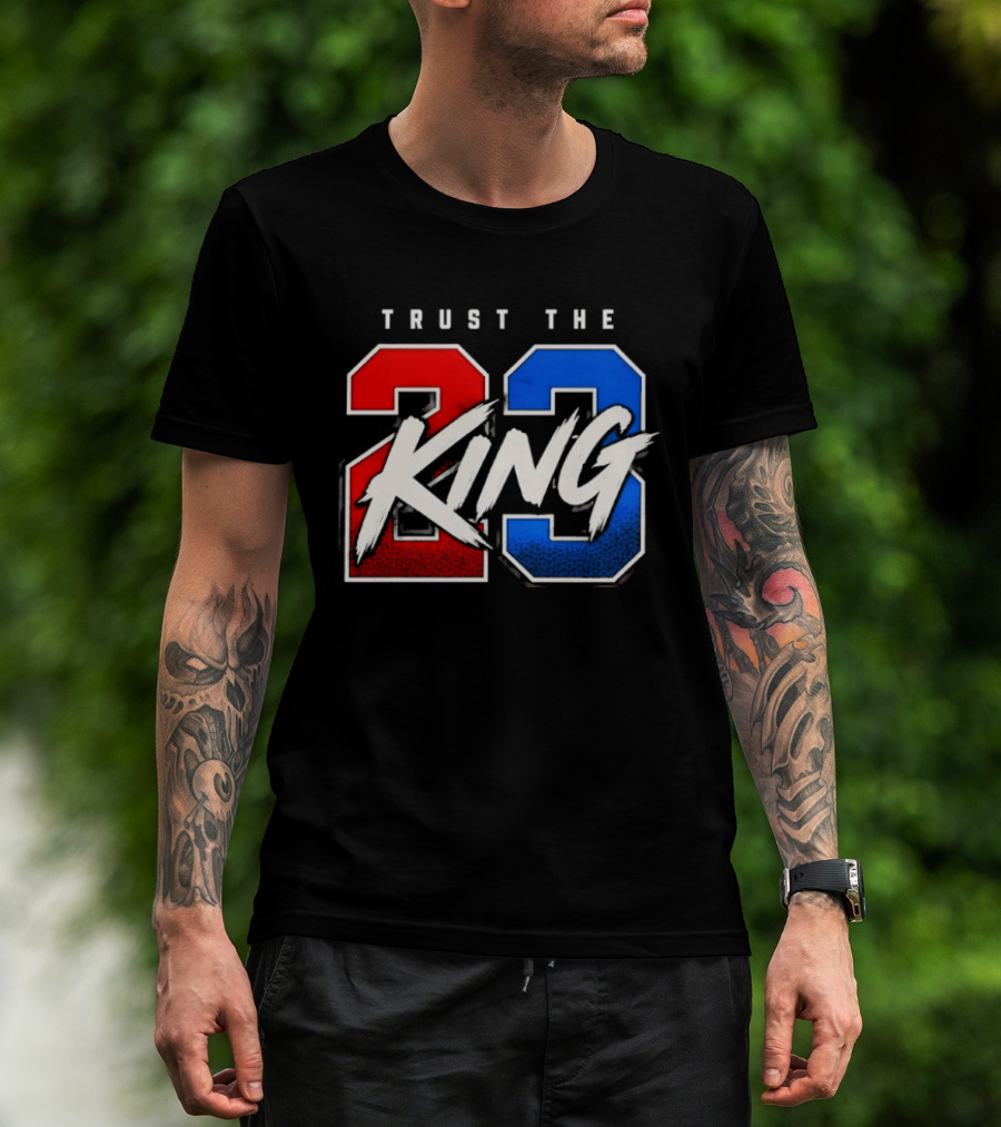 Trust The King 23 LeBron James Los Angeles Lakers T-Shirt