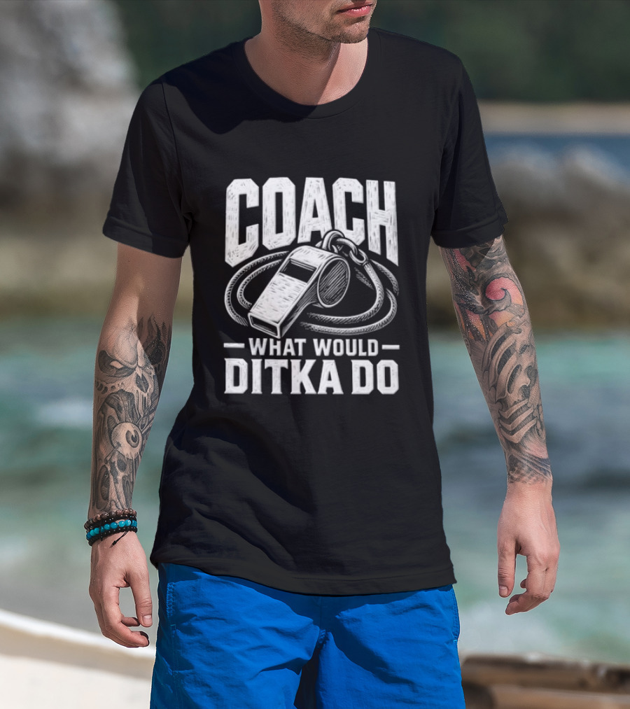 Mike Ditka Coach What Would Ditka Do T-Shirt