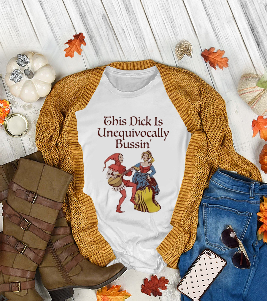 This Dick Is Unequivocally Bussin' Medieval Jester And Woman Dancing T-Shirt