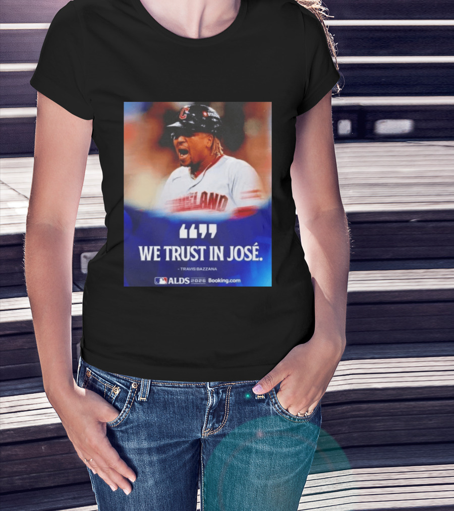 José Ramírez Cleveland Guardians We Trust In José Travis Bazzana ALDS 2026 T-Shirt