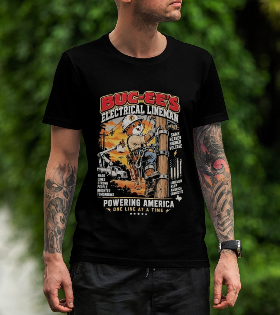 Buc Ee's Electrical Lineman Powering America One Line At A Time T-Shirt
