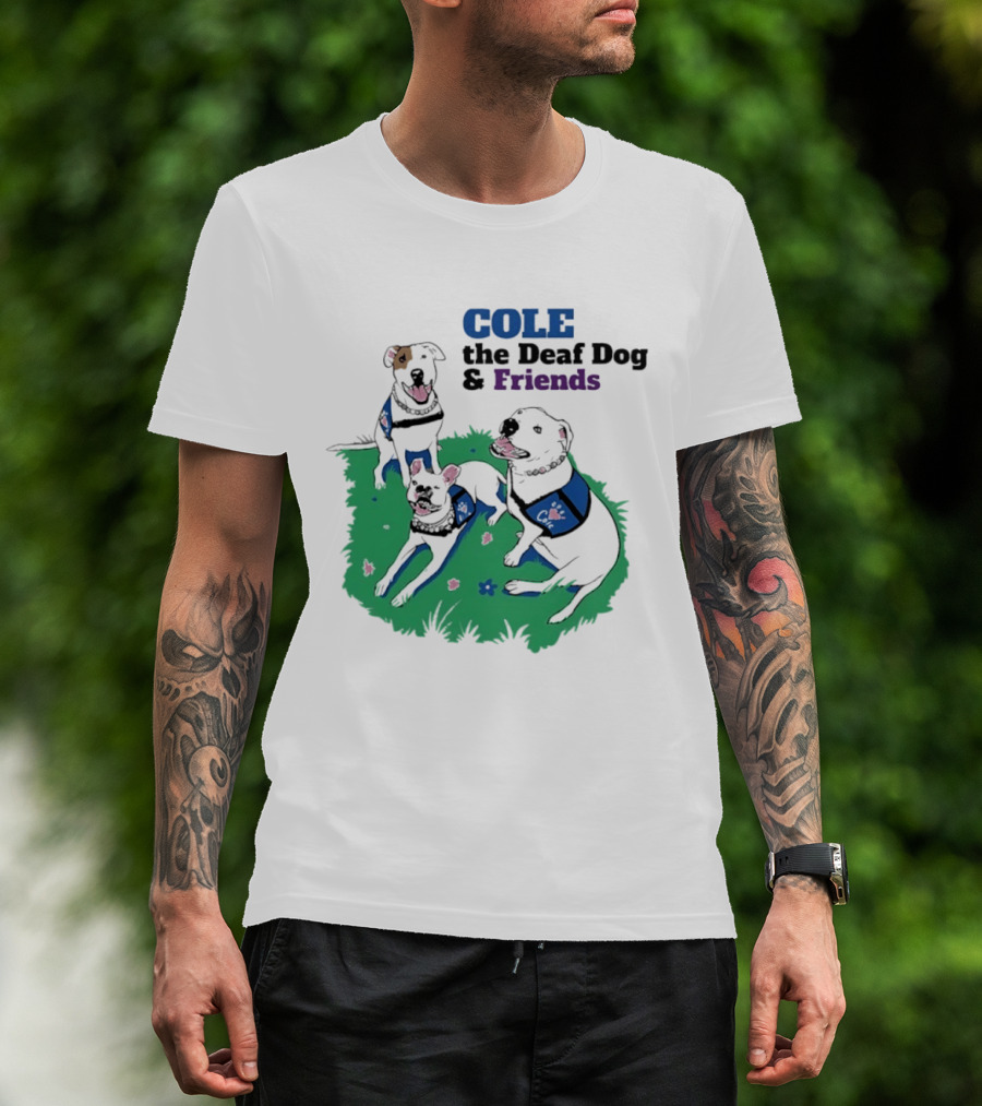COLE The Deaf Dog And Friends Animal Advocacy T-Shirt