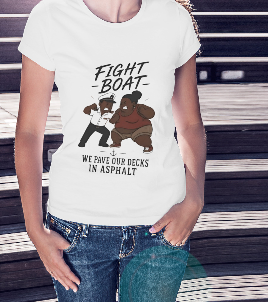 Fight Boat We Pave Our Decks In Asphalt Cartoon Nautical Battle T-Shirt
