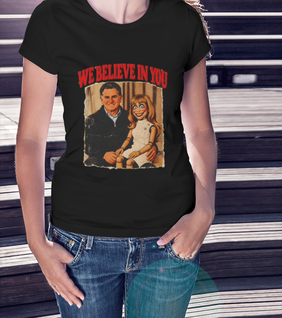 We Believe In You Viral Puppet Meme White House T-Shirt