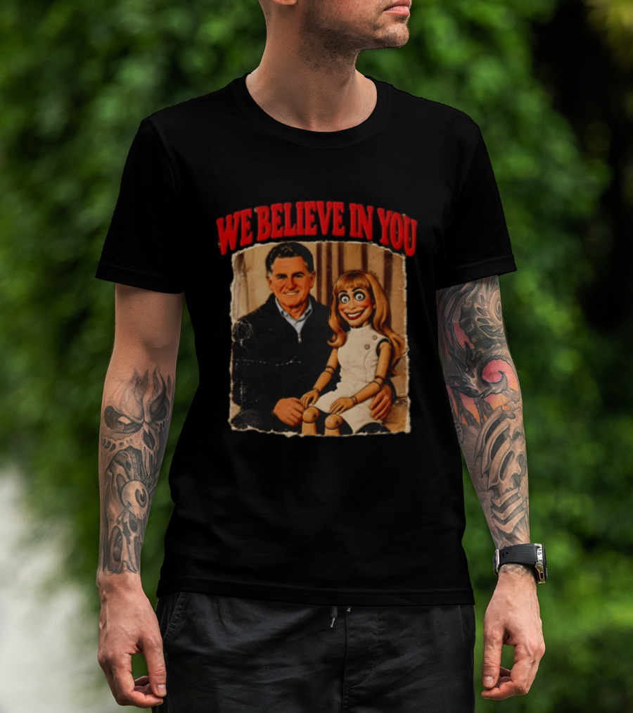 We Believe In You Viral Puppet Meme White House T-Shirt