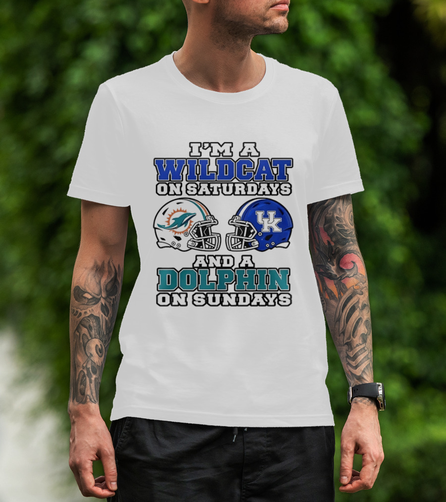 I'm A Kentucky Wildcats On Saturdays And A Miami Dolphins On Sundays NCAA X 2026 T-Shirt
