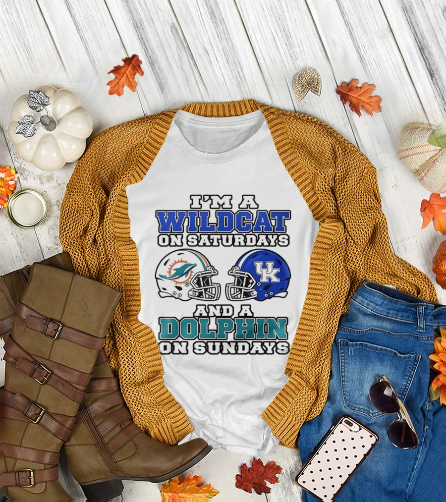 I'm A Kentucky Wildcats On Saturdays And A Miami Dolphins On Sundays NCAA X 2026 T-Shirt