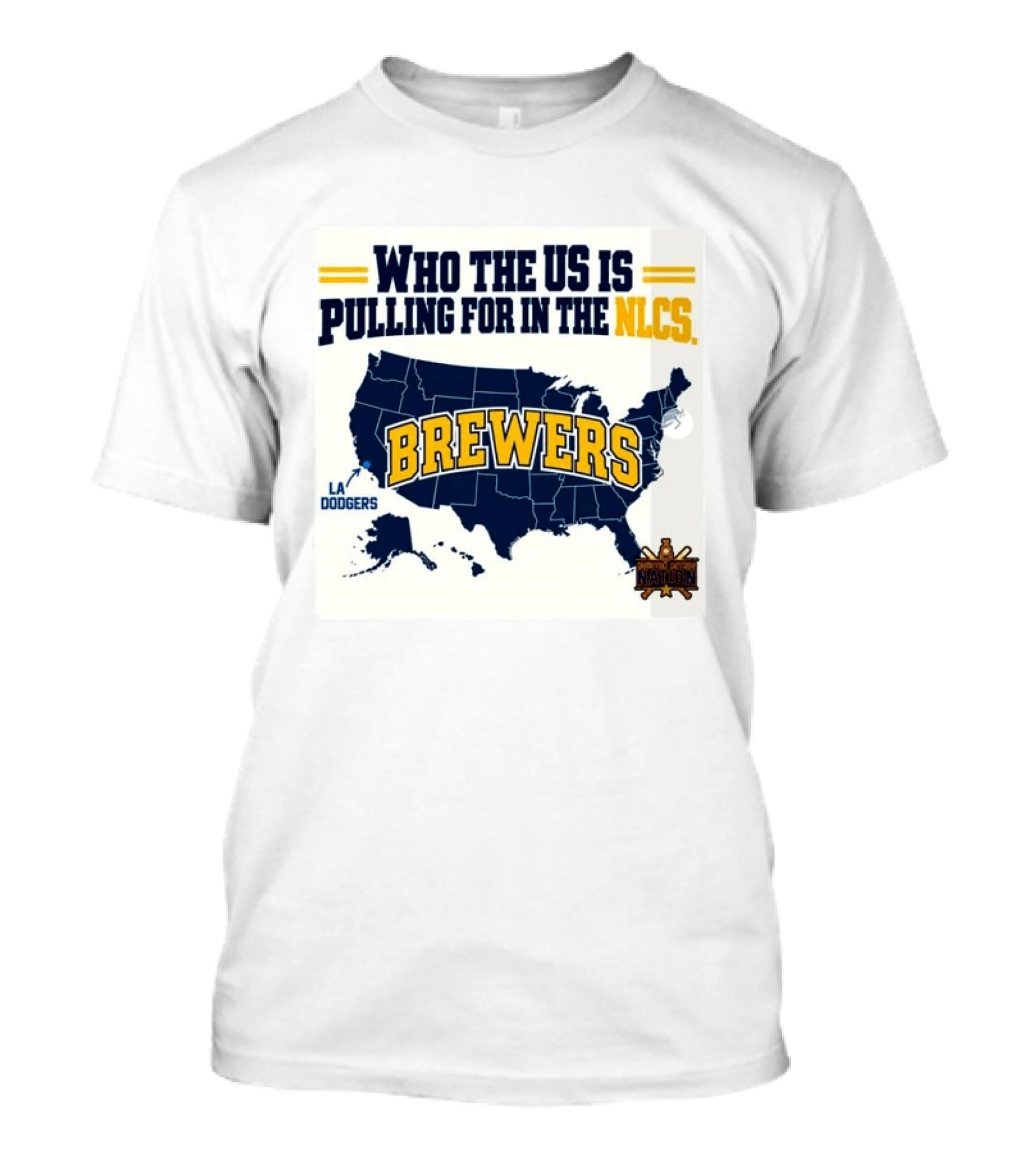 Who The US Is Pulling For In The NLCS Brewers LA Dodgers T-Shirt