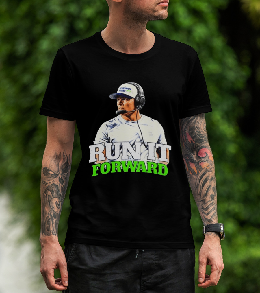Seattle Seahawks Today Mike Macdonald Run It Forward T-Shirt