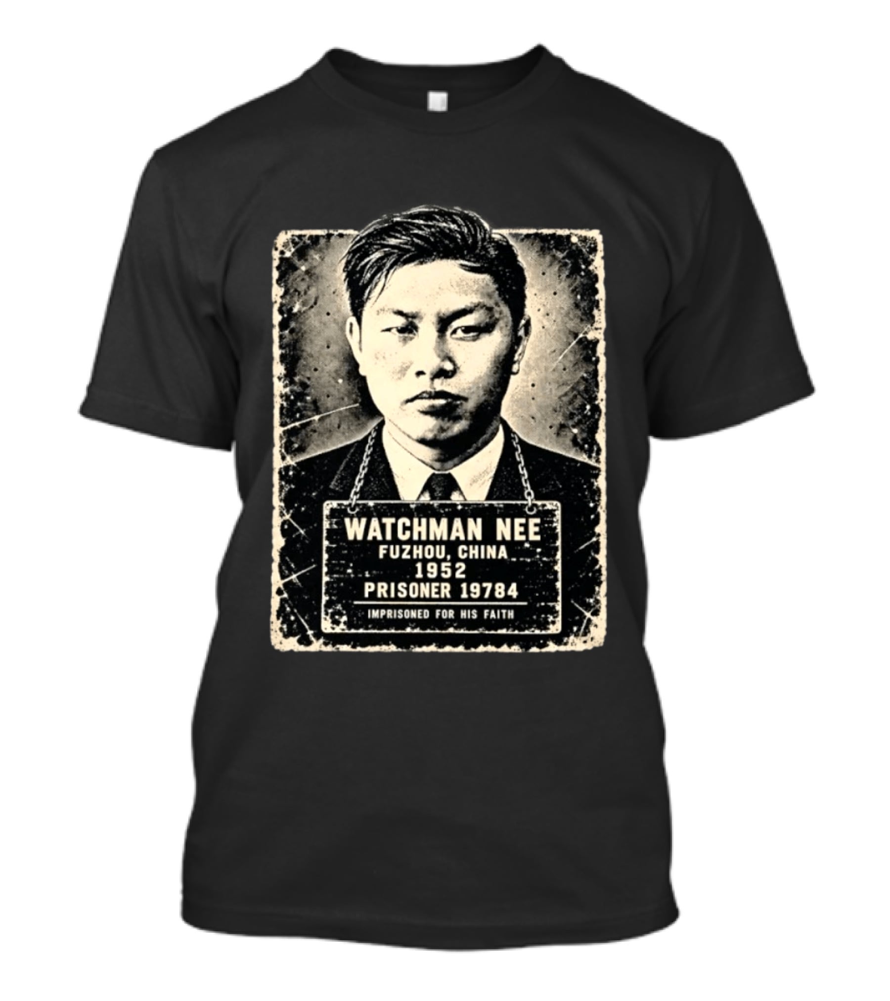 Man Nee Fuzhou China 1952 Prisoner 19784 Imprisoned For His Faith T-Shirt