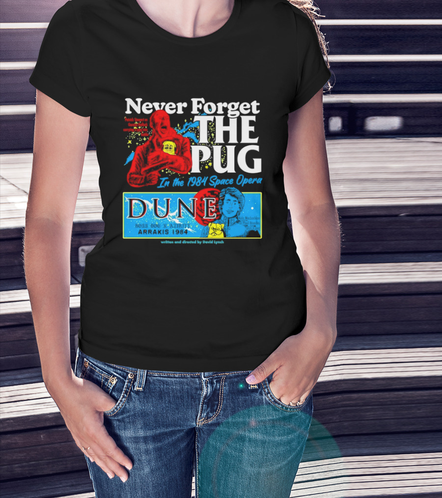 Never Forget The Pug In The 1984 Dune Space Opera Dune T-Shirt