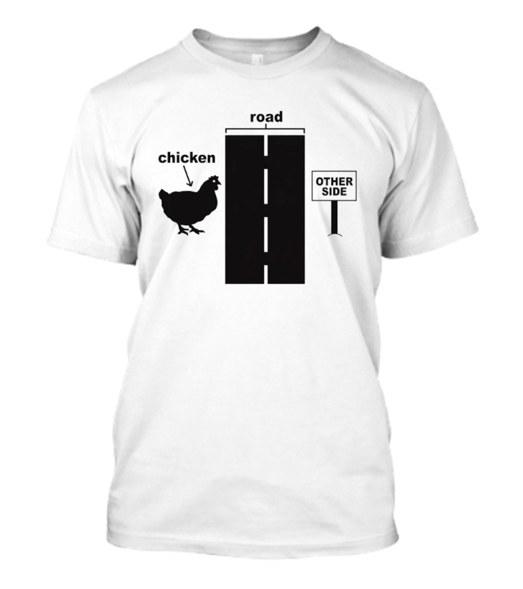 Chicken Arrow Road Other Side Sign T-Shirt