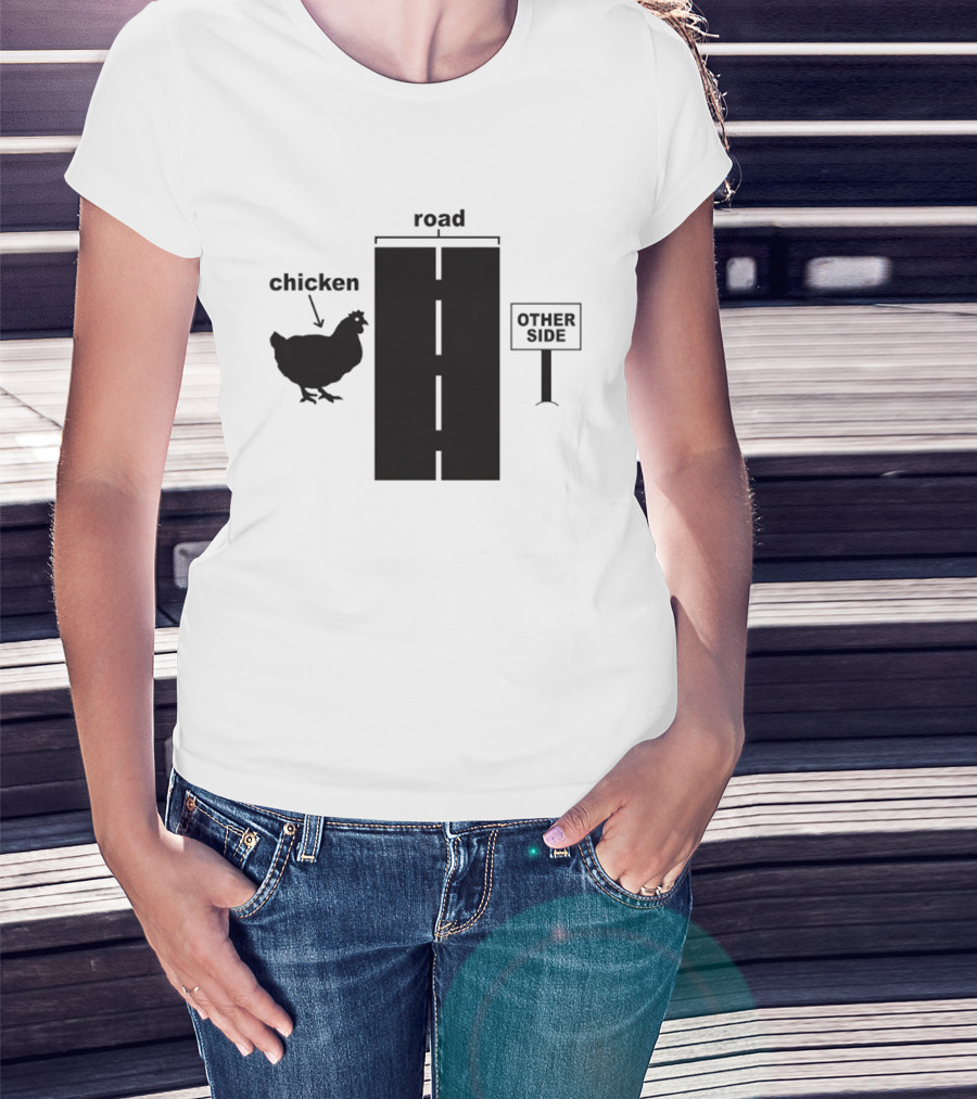 Chicken Arrow Road Other Side Sign T-Shirt