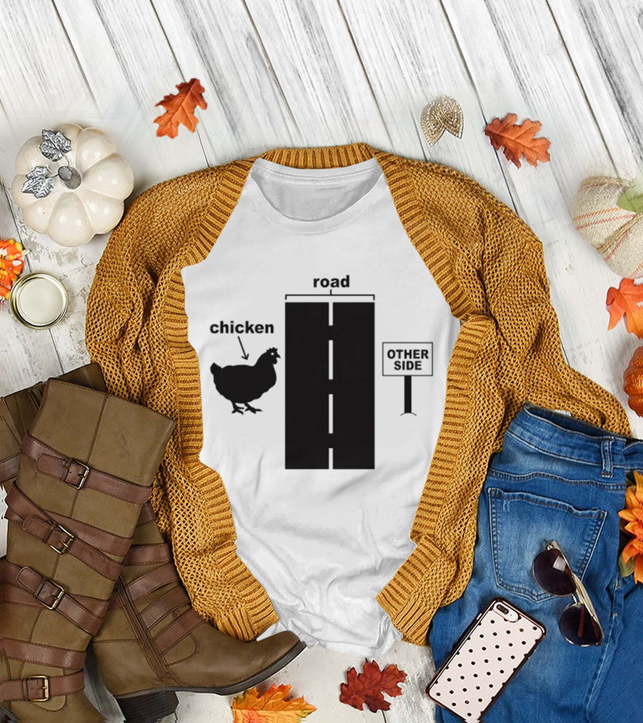 Chicken Arrow Road Other Side Sign T-Shirt