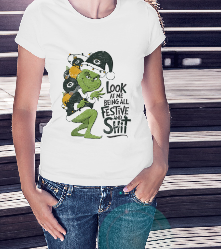 Grinch Christmas Green Bay Packers Look At Me Being All Festive And Shit T-Shirt