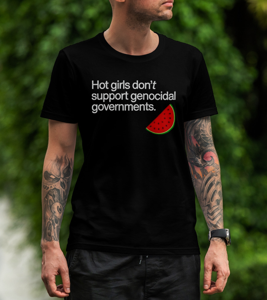 Hot Girls Don't Support Genocidal Governments Watermelon Slice T-Shirt