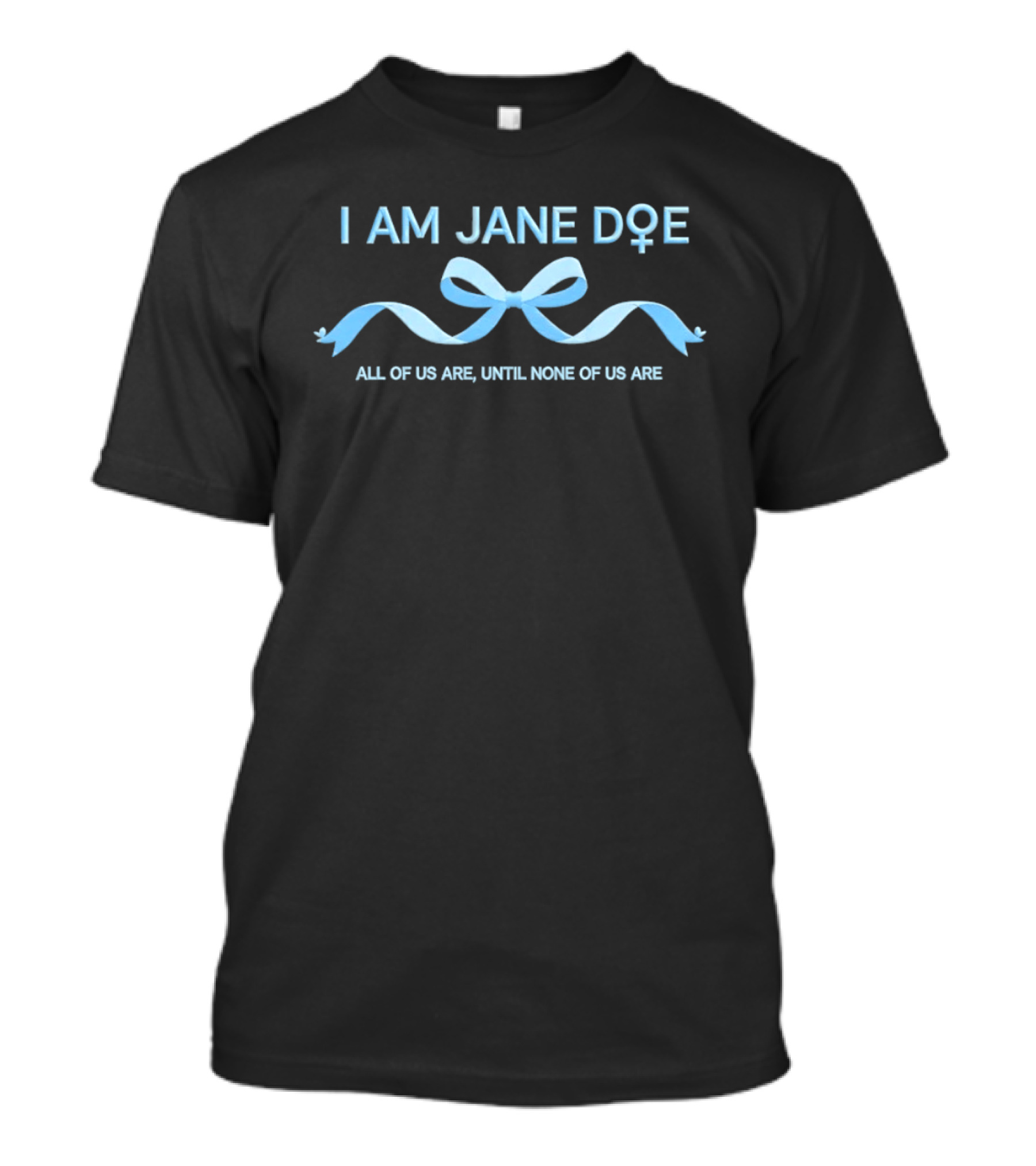 I Am Jane Doe Feminist Unity Statement Ribbon T-Shirt